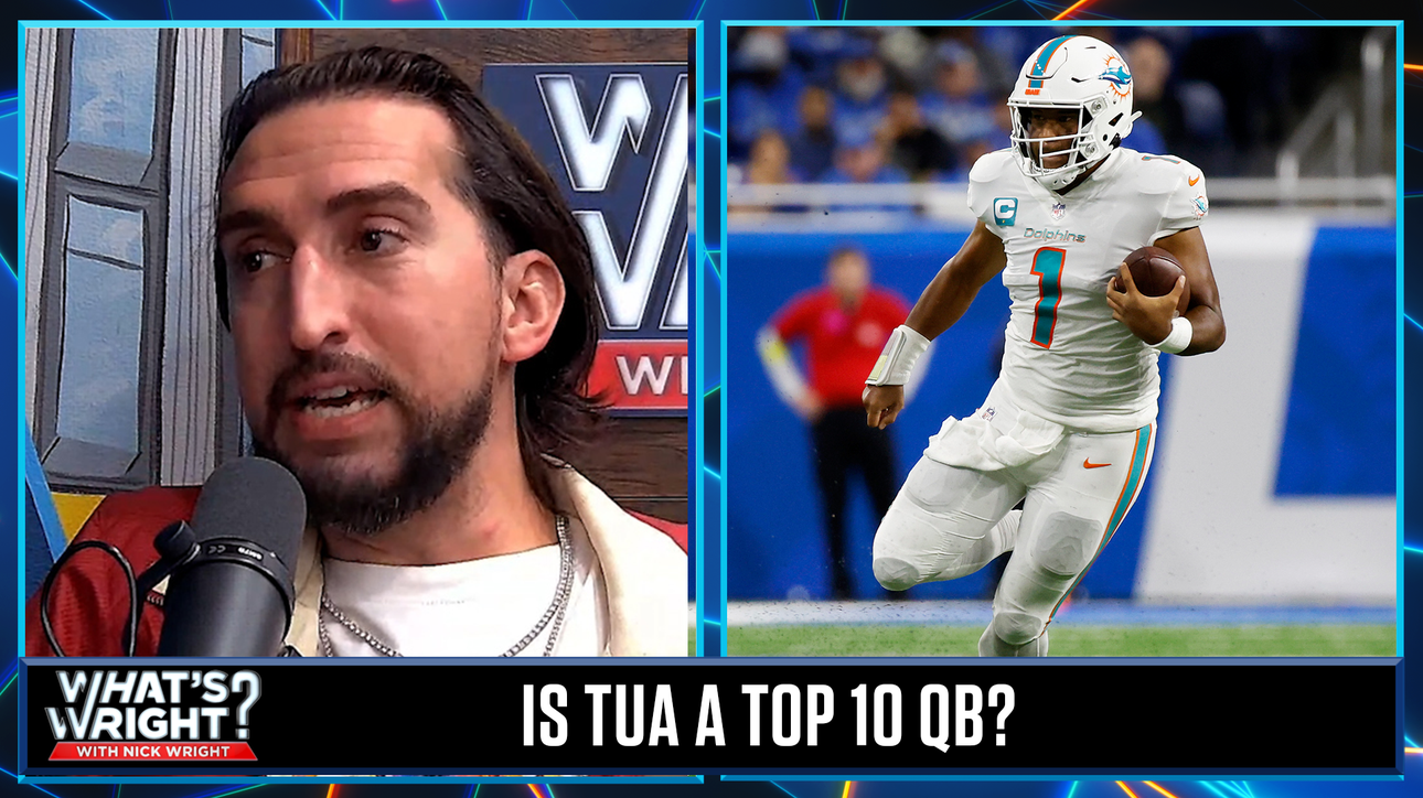 Tua is playing like a Top 10 QB this season but is not a Top 10 QB | What's Wright?