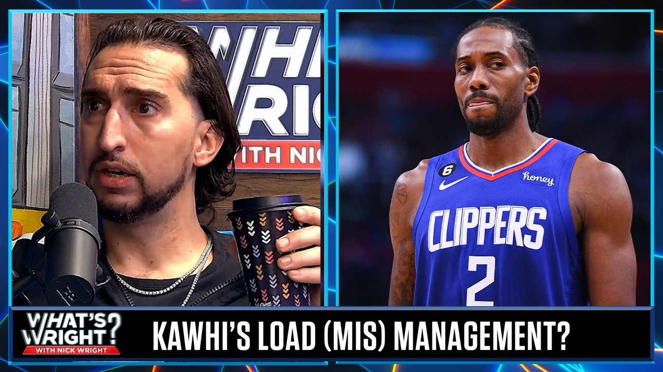 Kawhi Leonard's load management, why Clippers are an idea, not a team | What's Wright?