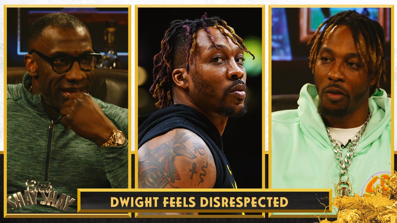 Dwight Howard feels disrespected not having an NBA job | CLUB SHAY SHAY