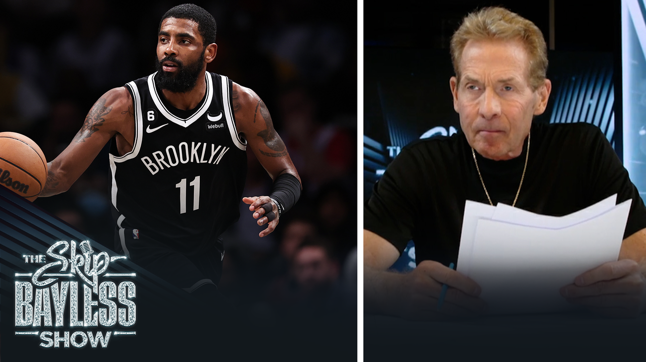 Kyrie Irving is in career danger of losing basketball as his platform — Skip | The Skip Bayless Show