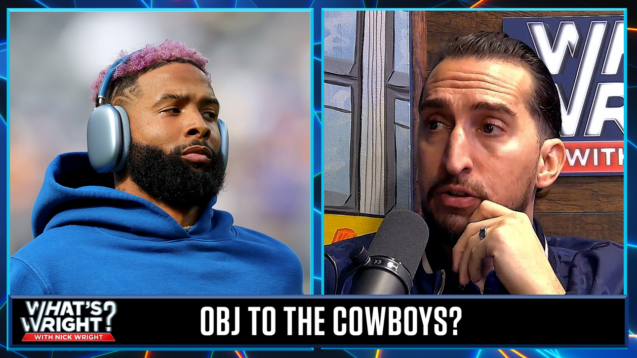 All in or fold: OBJ is the missing piece for the Cowboys | What's Wright?