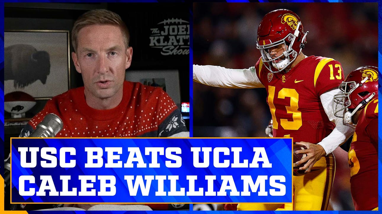 USC beats UCLA to keep CFP hopes alive: Is Caleb Williams the Heisman front-runner? | Joel Klatt