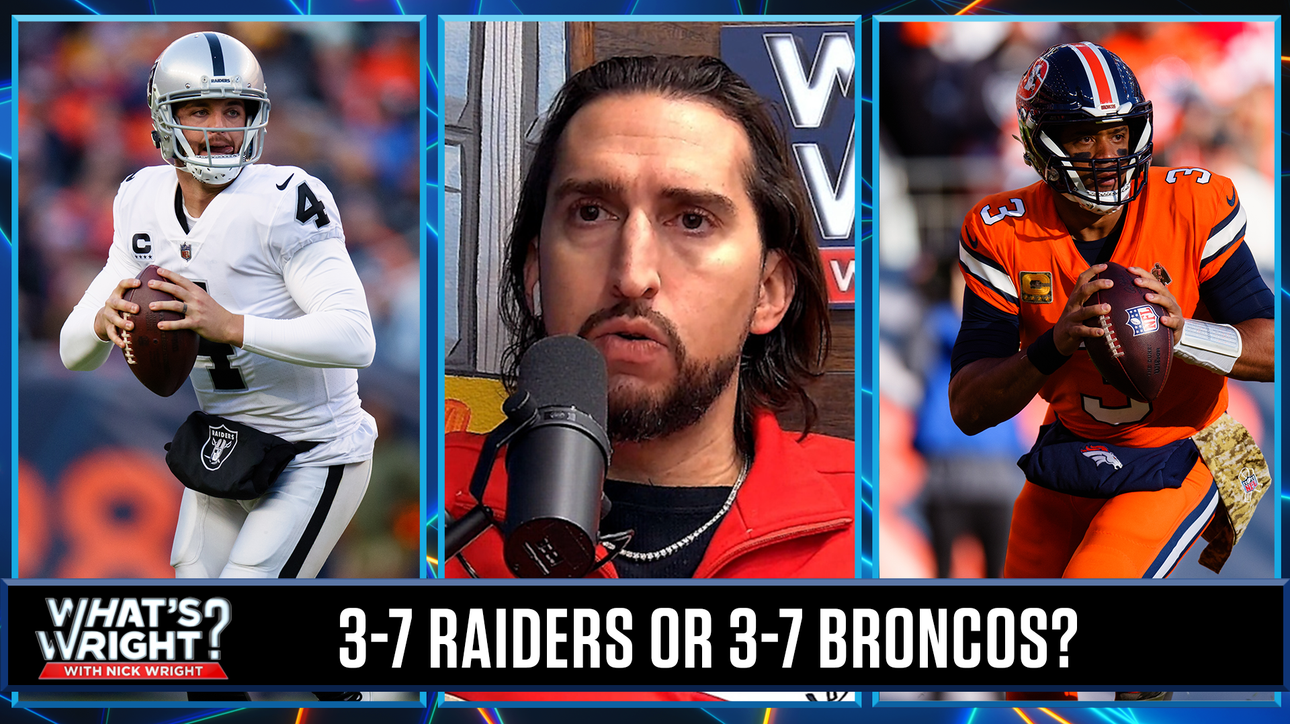 Nick would rather take Raiders situation over Broncos despite their struggles | What's Wright?