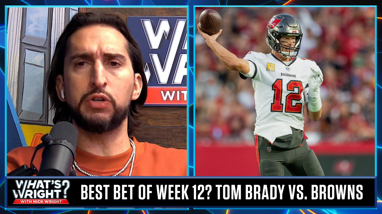 Nick's favorite bet: all-in on Tom Brady's Bucs against a doomed Browns squad | What's Wright?