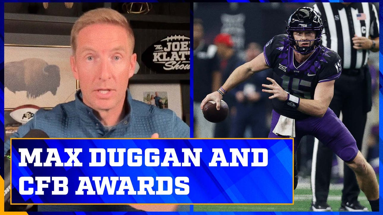 TCU's Max Duggan wins Davey O'Brien Award and other College Football Award Winners | Joel Klatt Show