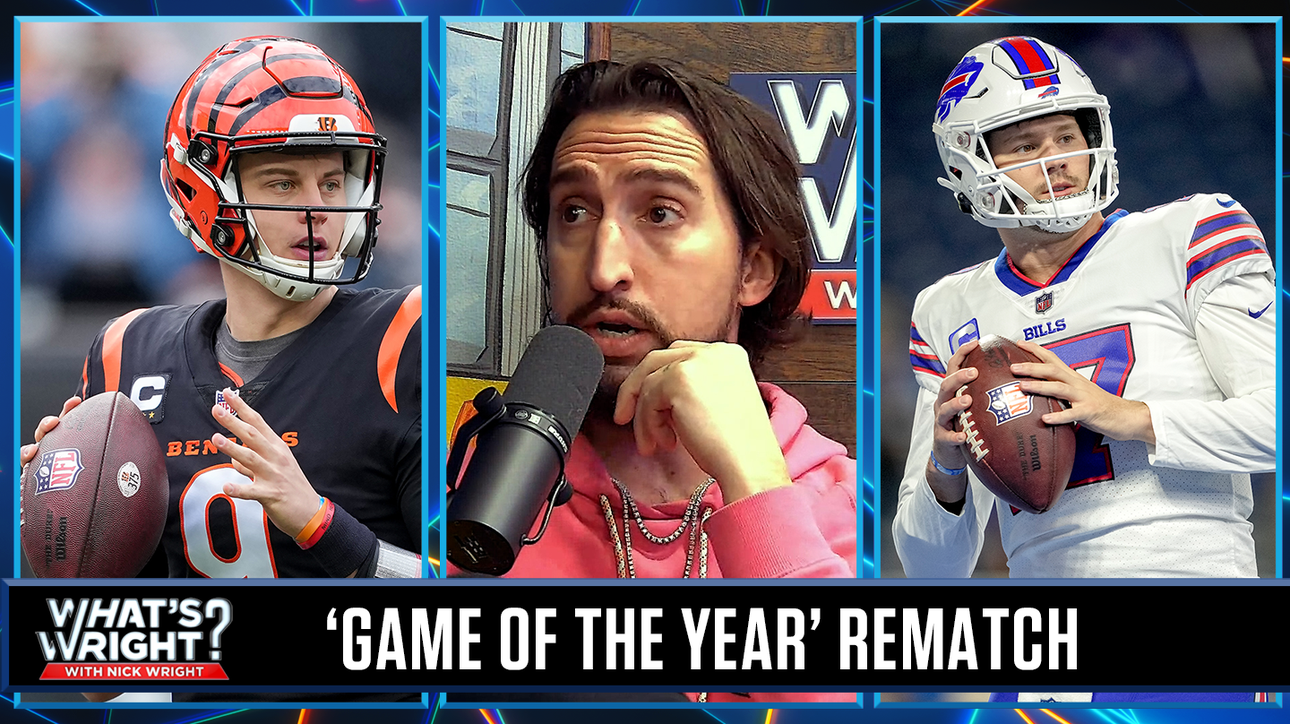Nick foresees a re-match of last year’s AFC title game ahead of Bills-Bengals duel | What’s Wright?