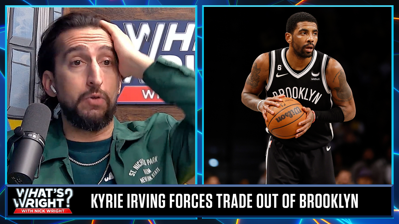 Every team that gets into the Kyrie business has regretted it| What's Wright?