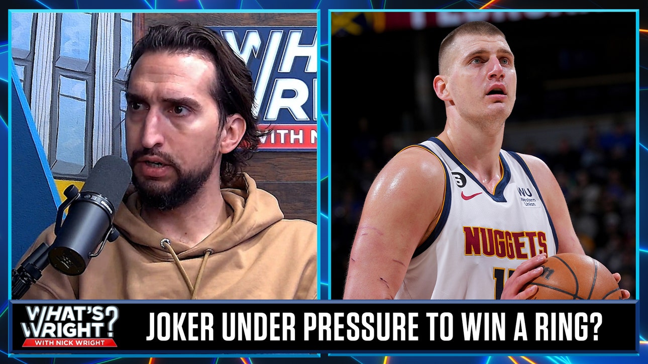 Nikola Jokić is under the most pressure to win an NBA Finals ring | What's Wright?