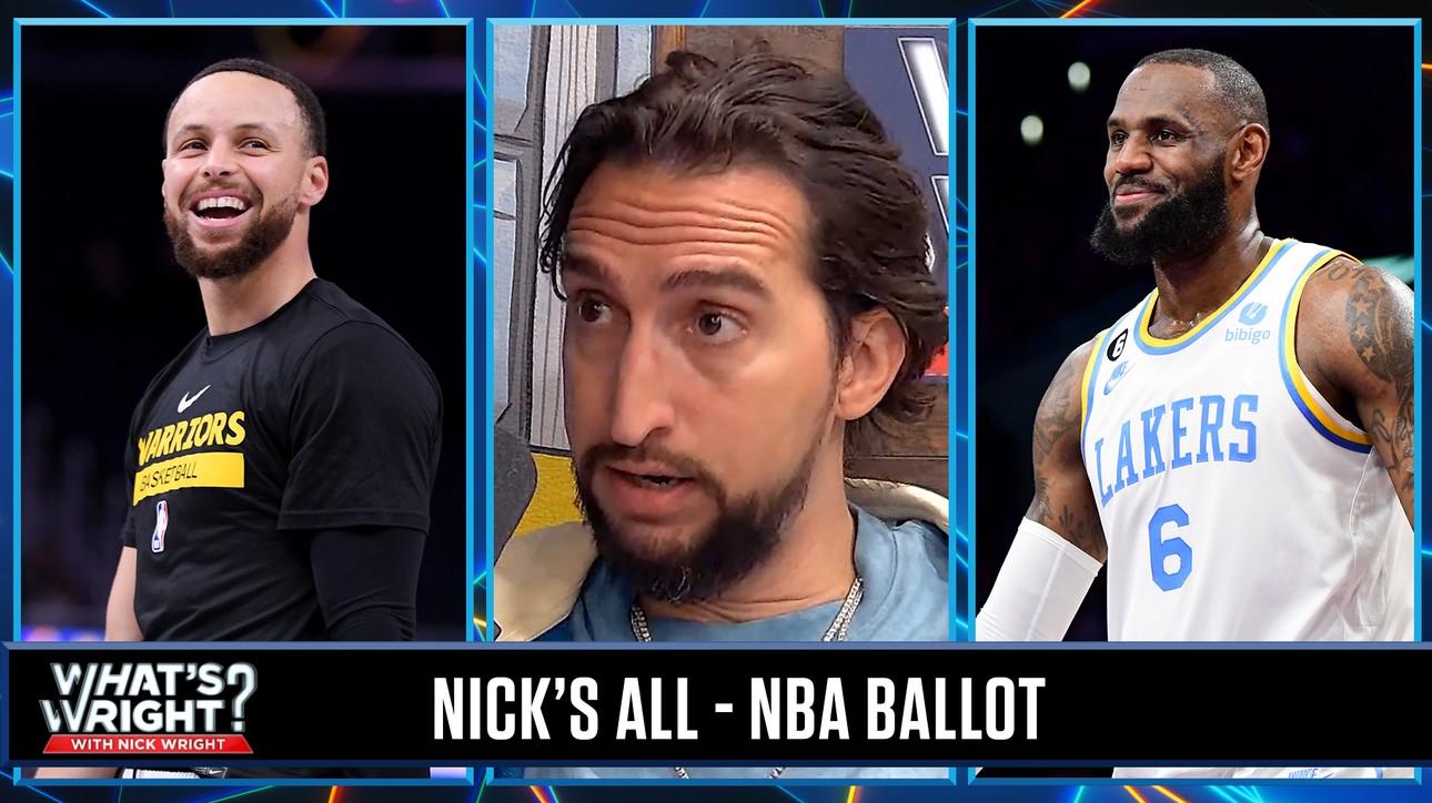 Nick defends LeBron, KD & Steph Curry appearances on his All-NBA Ballot | What's Wright?