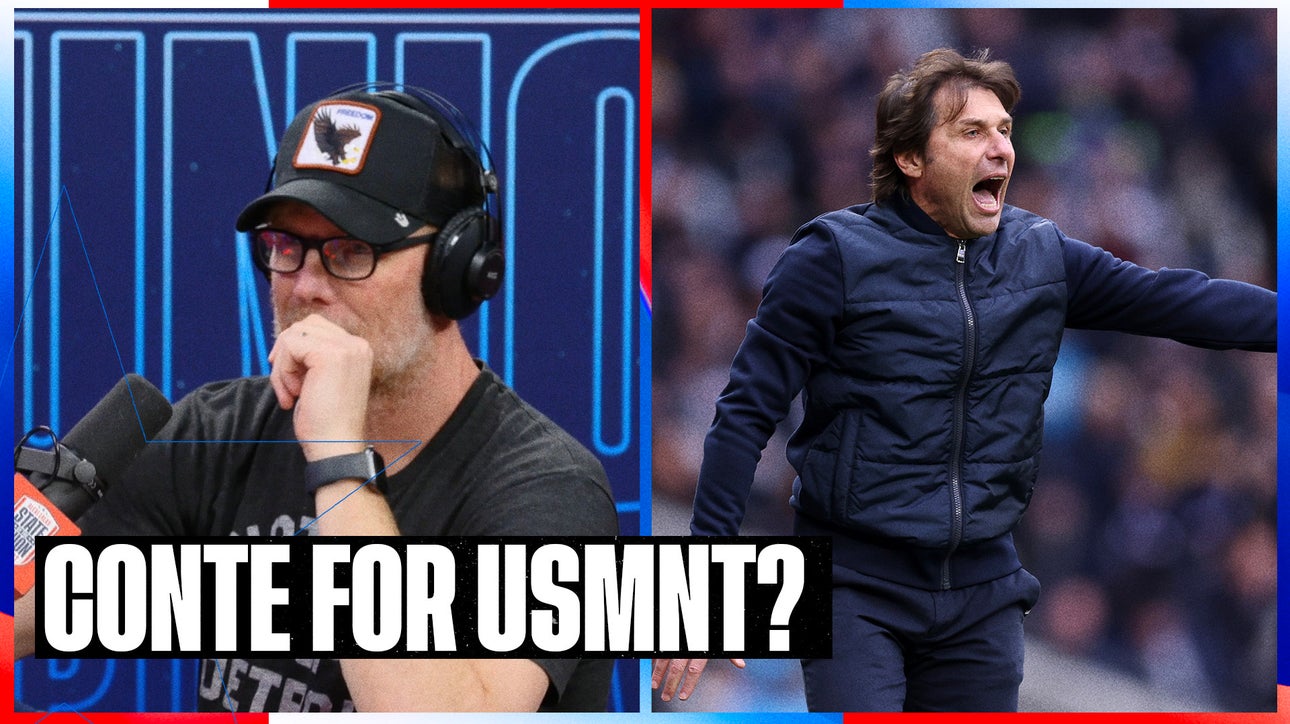 Should USMNT go ALL OUT for Spurs' Antonio Conte as next United States manager? | SOTU