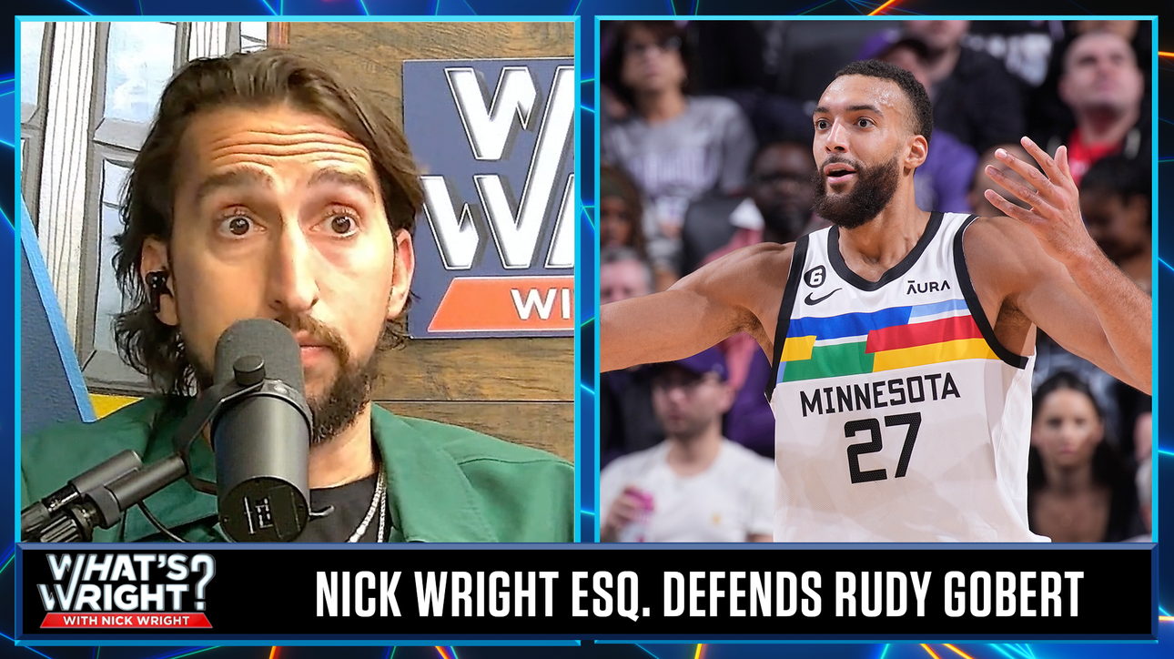 Nick 'takes a swing' at defending Rudy Gobert | What's Wright?