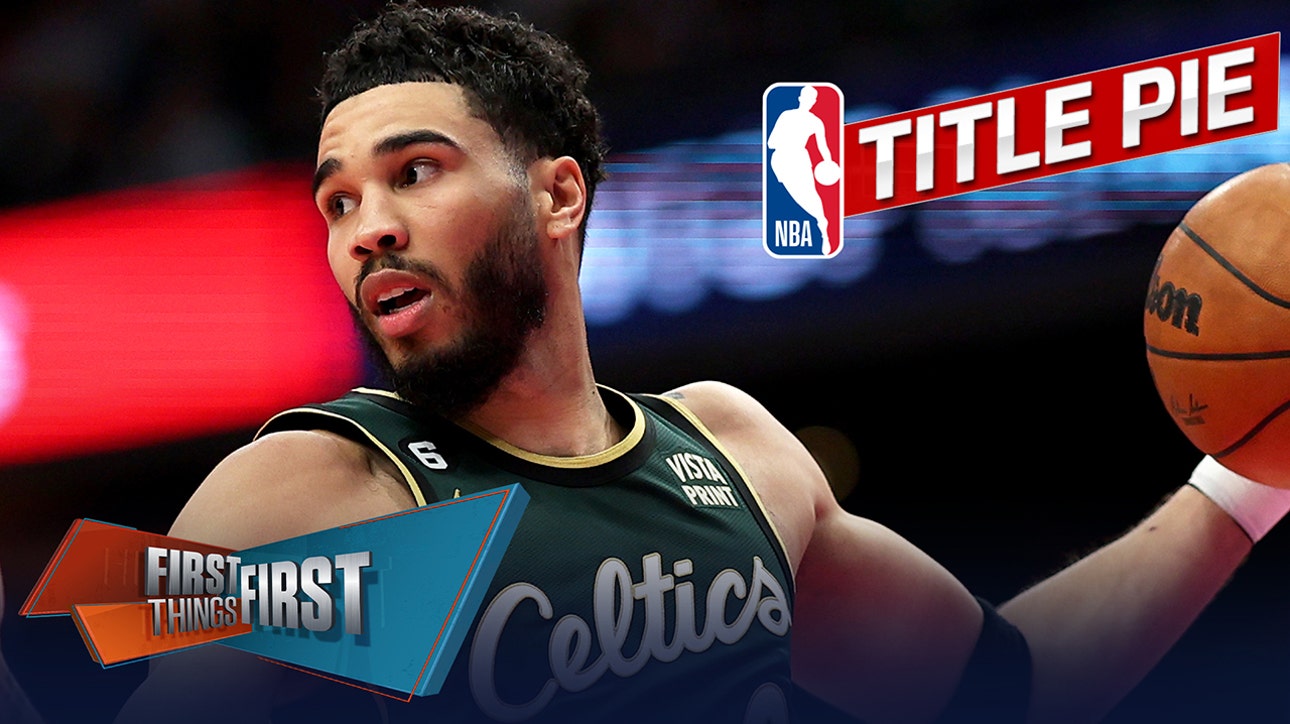Celtics make a HUGE leap in Nick’s latest NBA Title Pie | FIRST THINGS FIRST