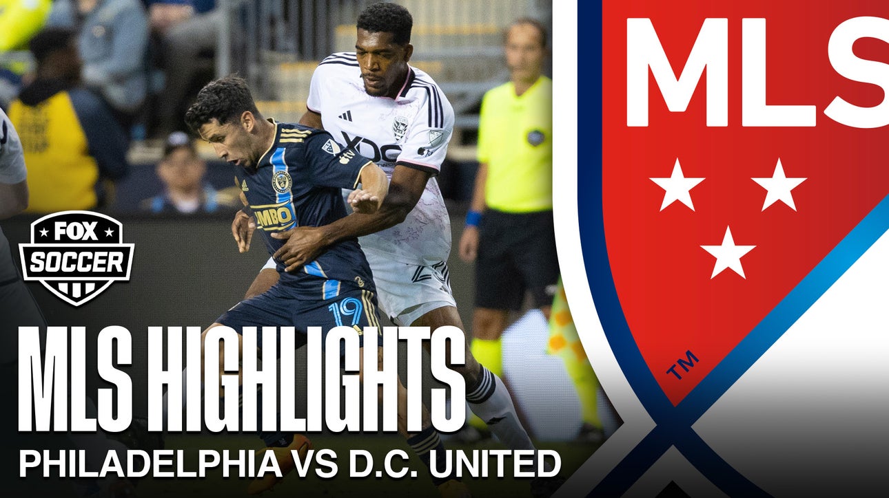 Philadelphia vs D.C. United Highlights | MLS on FOX