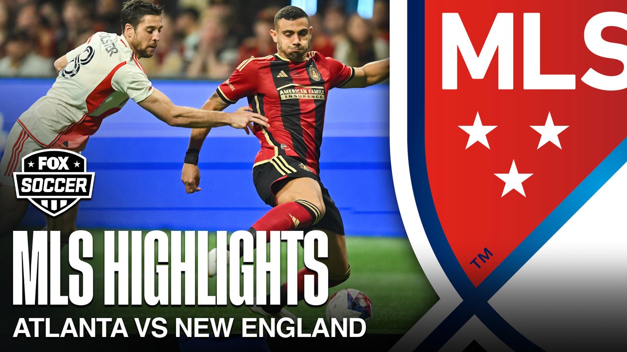 Atlanta vs New England Highlights | MLS on FOX
