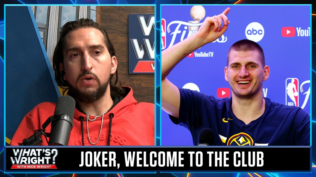 Nikola Jokic joins the All-Time Greats Club that features Kobe, LeBron, KD, Giannis | What's Wright?