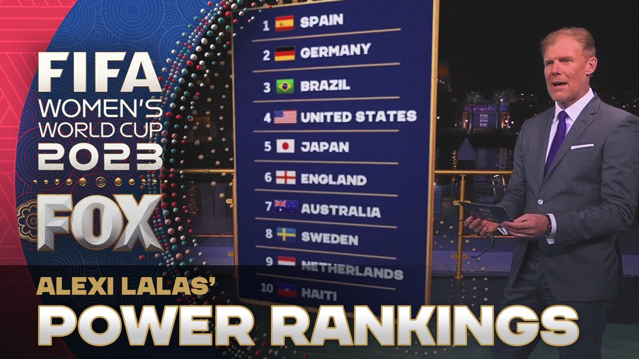 Spain and Germany lead Alexi Lalas' Power Rankings for the 2023 FIFA Women's World Cup