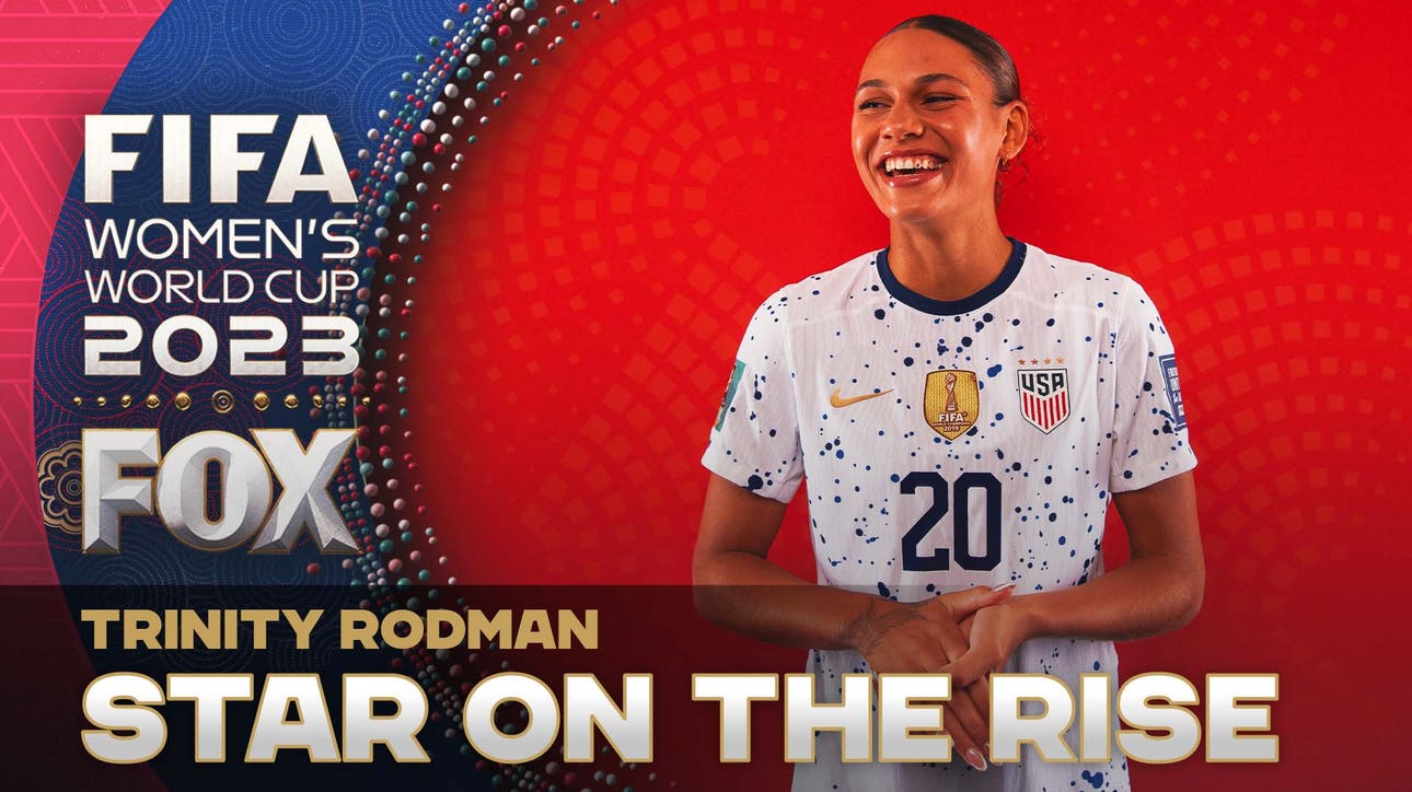 USWNT's Trinity Rodman reflects on her personal journey and realizing her dream of playing in the World Cup