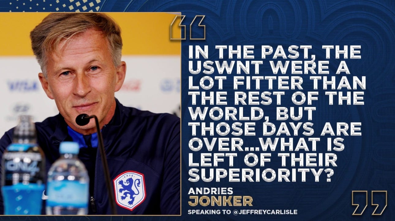 Netherlands coach Andries Jonker questions USWNT superiority? | World Cup NOW