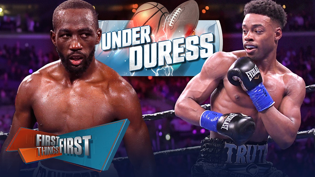 Errol Spence Jr. & Terence Crawford are Under Duress ahead of their title fight | FIRST THINGS FIRST