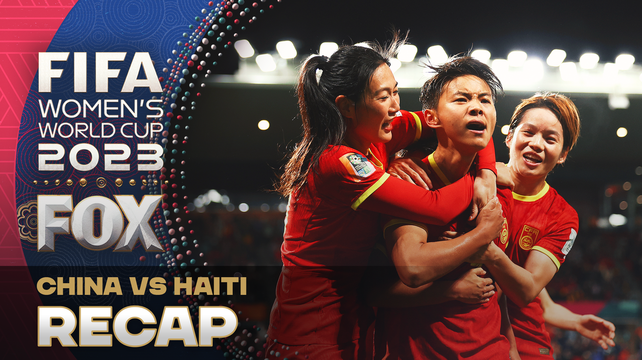 China vs. Haiti Recap | World Cup NOW