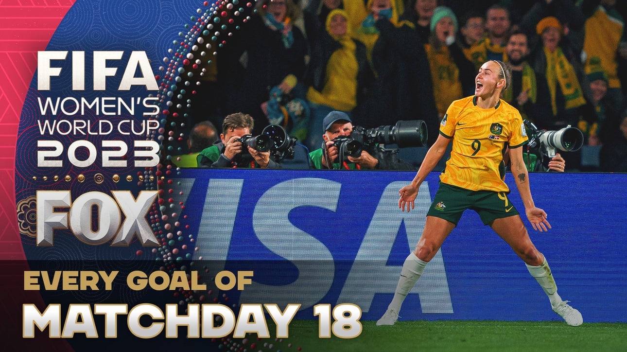 Every Goal of Matchday 18 | 2023 FIFA Women's World Cup