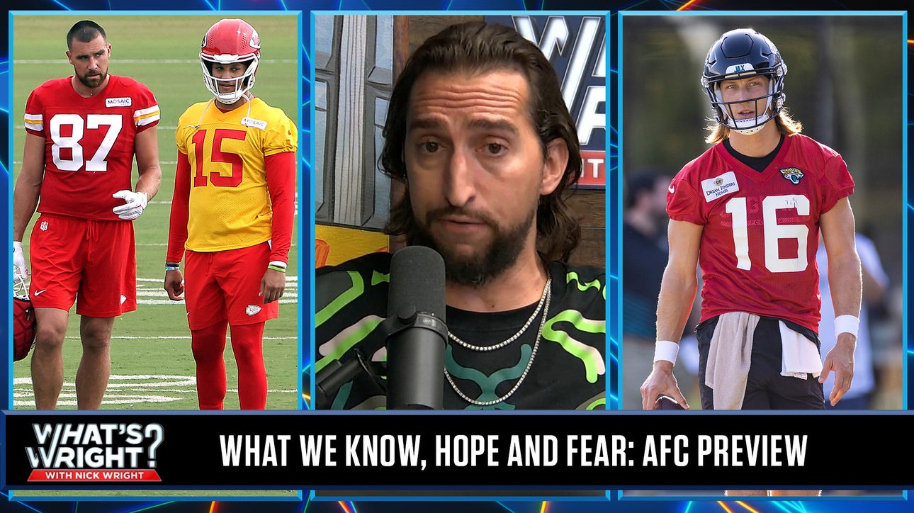 Nick's AFC preview: What we know about Chiefs, hope for Jaguars, fear for Titans | What's Wright?