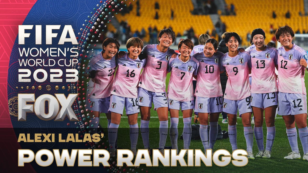Alexi Lalas' power rankings ft. Japan, Spain & France | 2023 FIFA Women's World Cup
