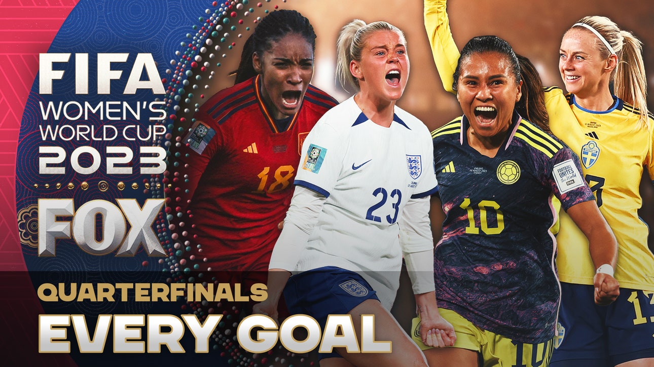 2023 FIFA Women's World Cup: Every Goal of the Quarterfinals