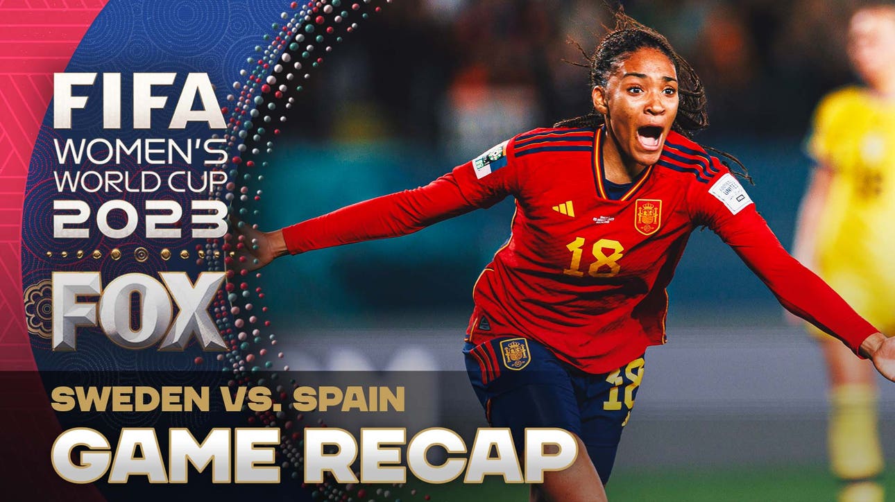 Spain defeats Sweden: game recap and analysis | 2023 FIFA Women's World Cup