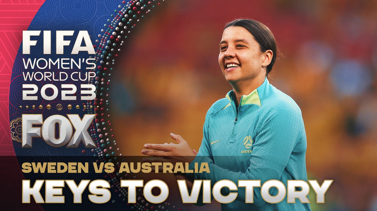 Sweden vs. Australia keys to victory | World Cup NOW