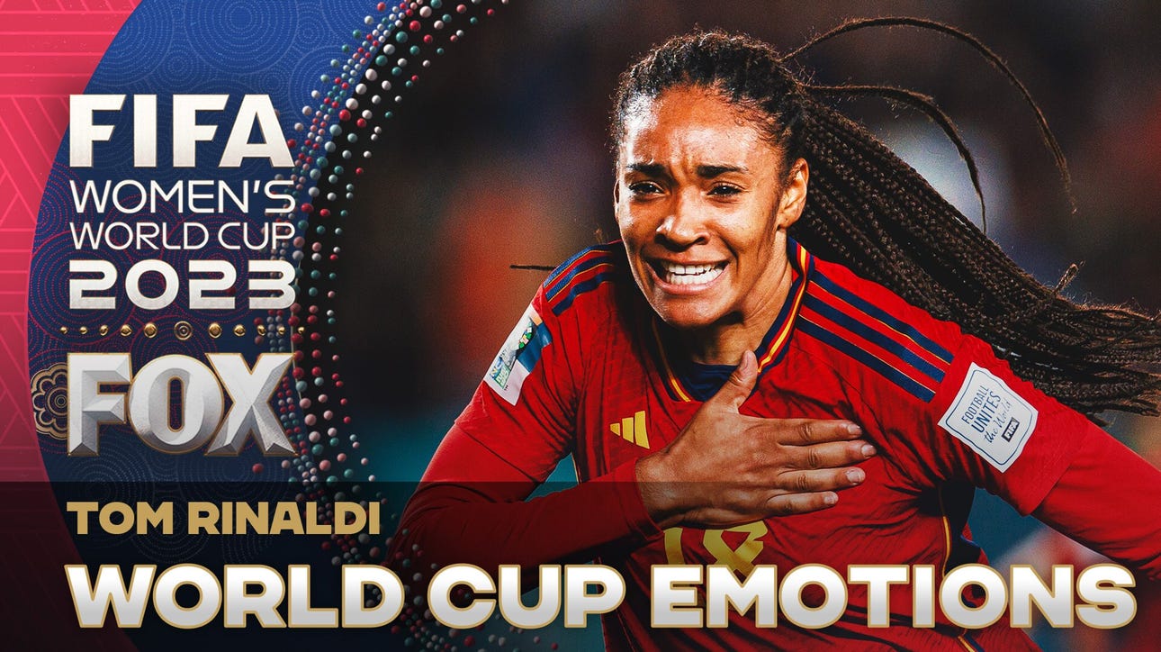 Tom Rinaldi on emotions on display throughout the 2023 FIFA Women's World Cup