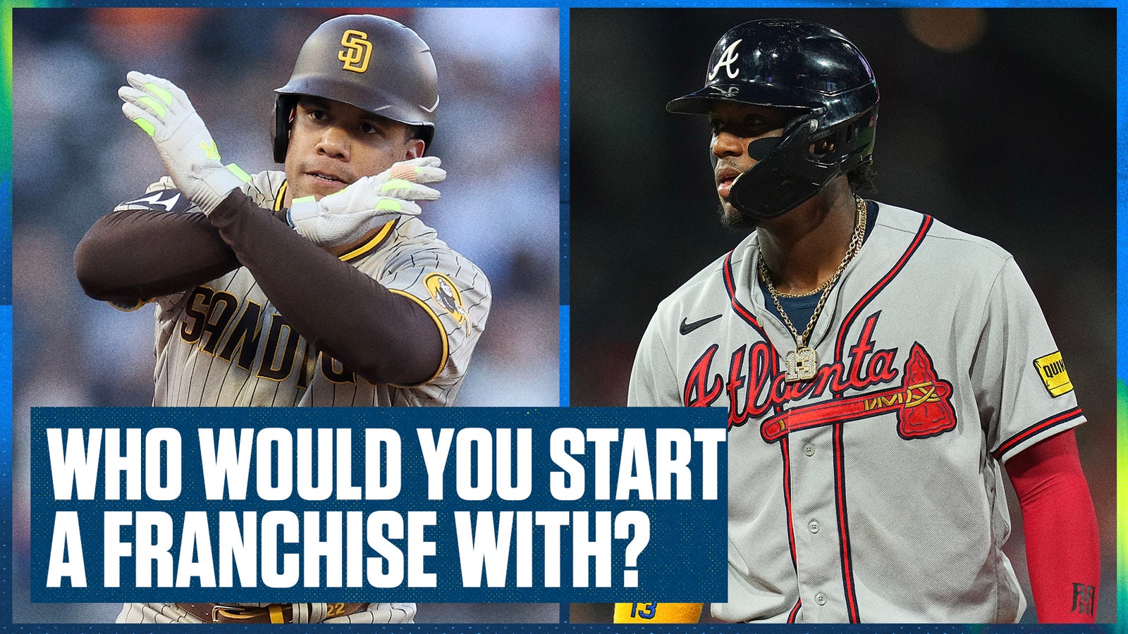 Who would you start a franchise with, Juan Soto or Ronald Acuña Jr.?