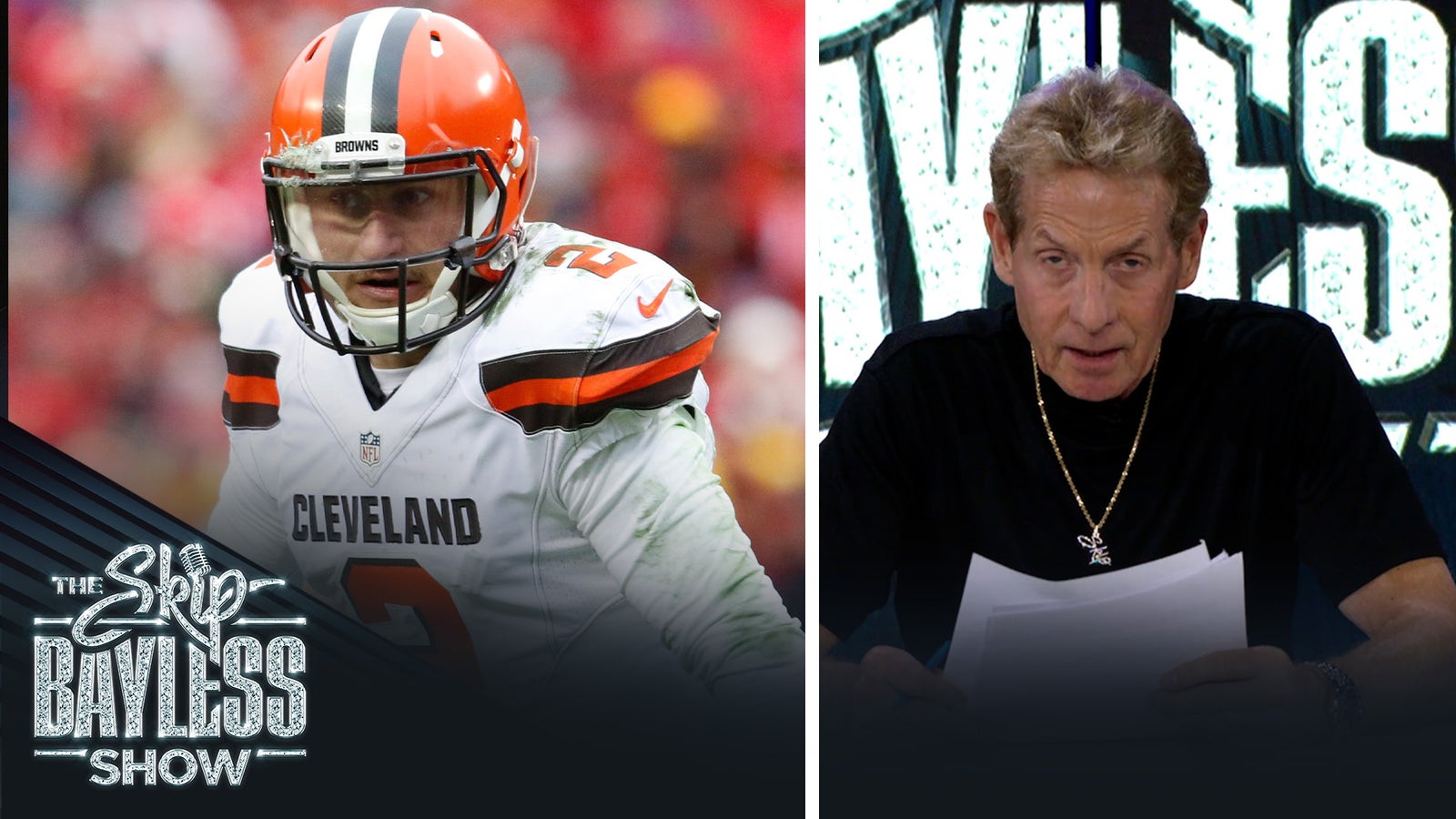 Skip dives into his history with Johnny Manziel