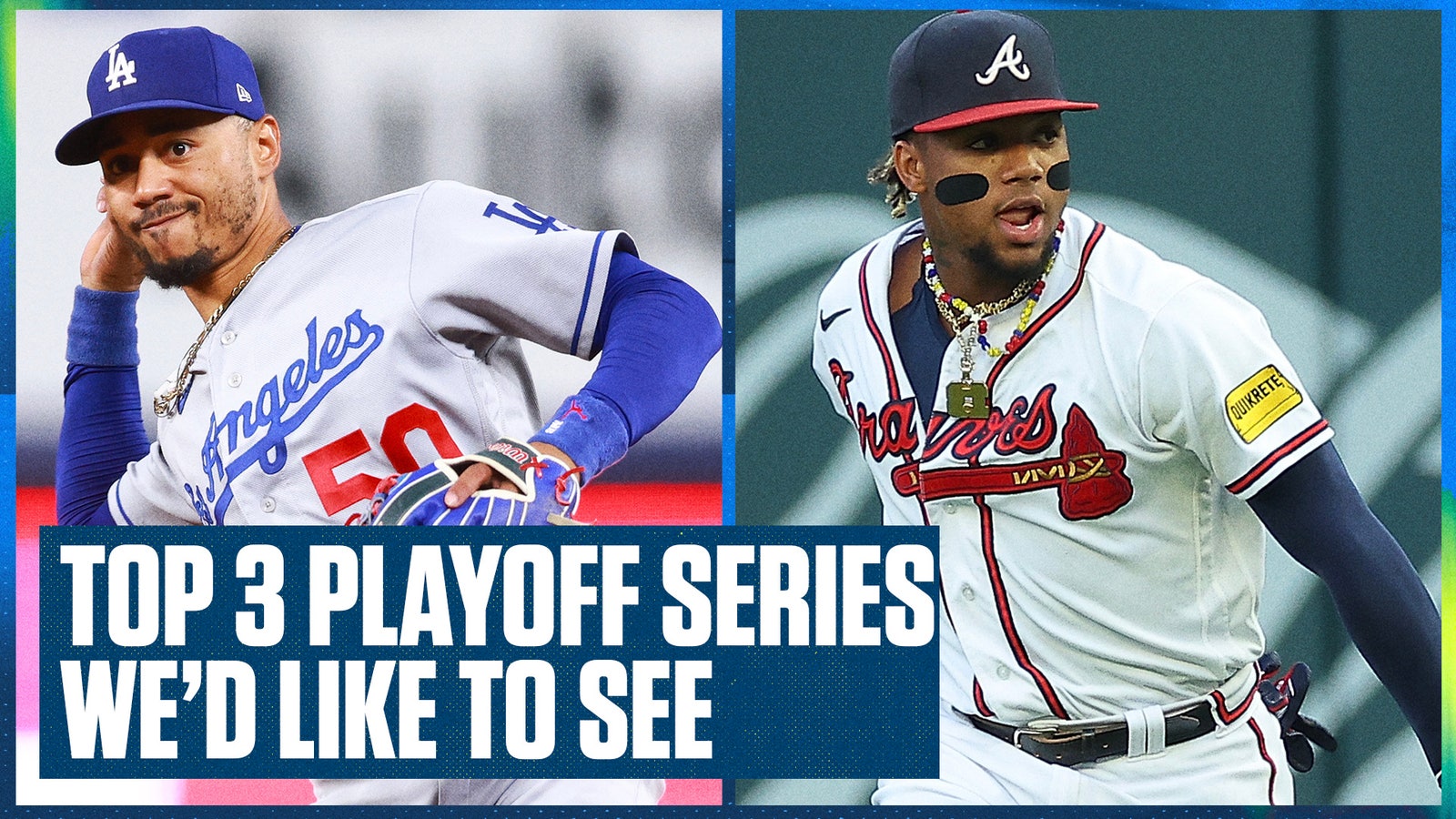 Braves vs Dodgers headline the Top 3 MLB Postseason matchups