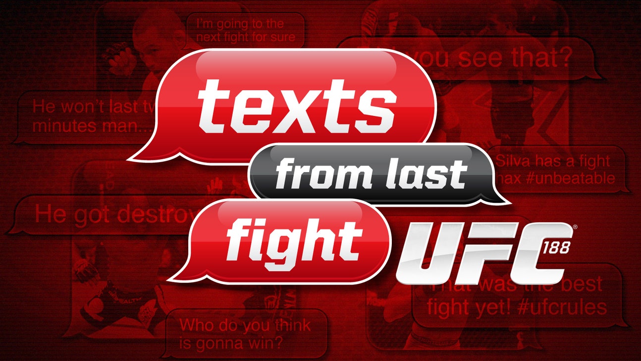 Texts from last fight: UFC 188 edition