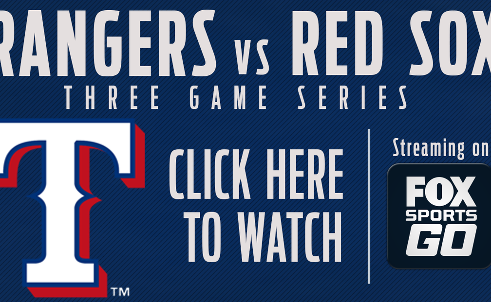Watch Rangers At Red Sox On Fox Sports Go Fox Sports