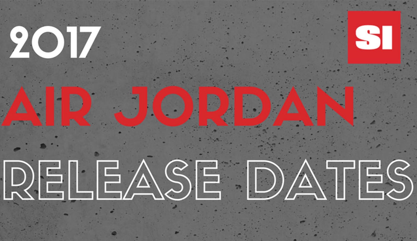 New jordan sales release dates 2017