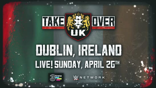 NXT UK TakeOver: Dublin announced for April 26