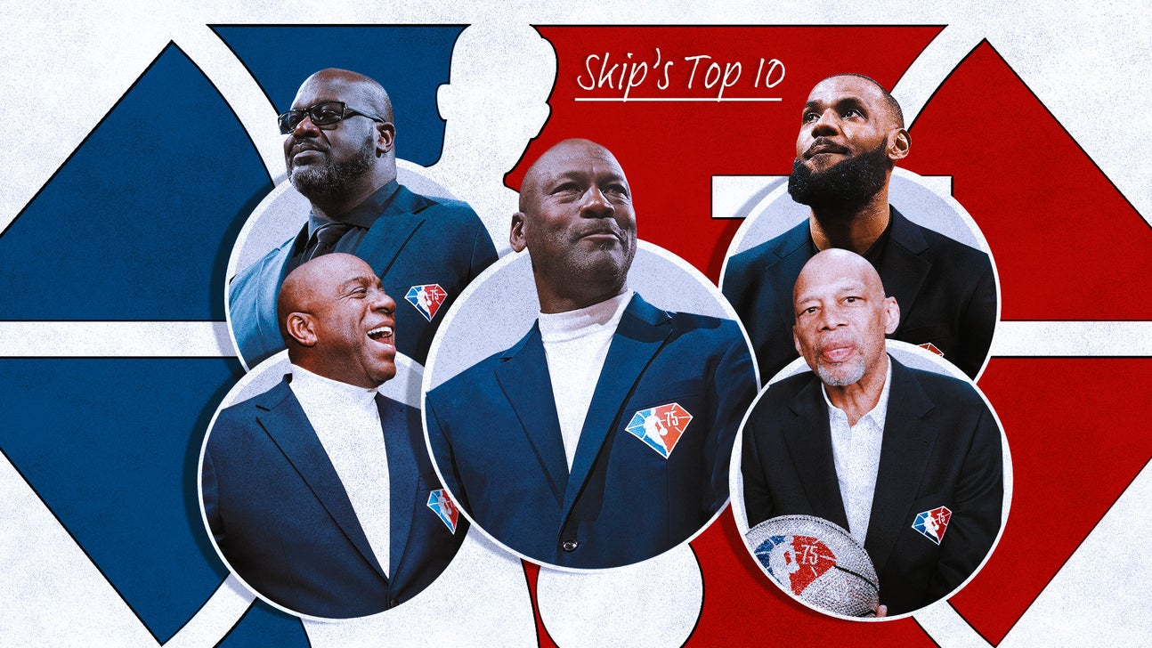 Jordan, Magic, Bird, LeBron land in Skip's all-time Top 10
