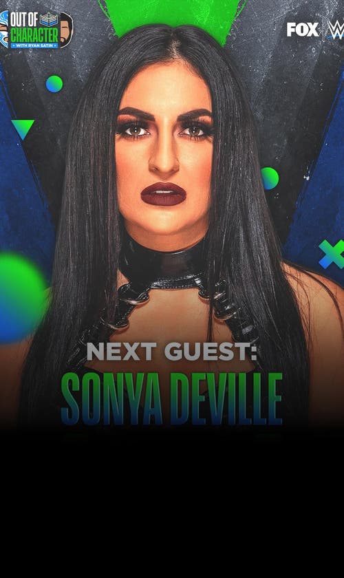 Sonya Deville on advice from Vince McMahon, inspiration from Stephanie | ‘Out of Character’