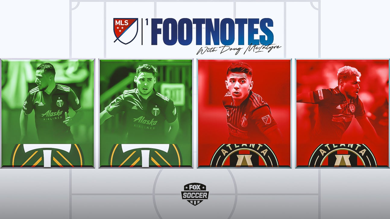 MLS Footnotes: Atlanta United, Timbers feelings effects of league parity