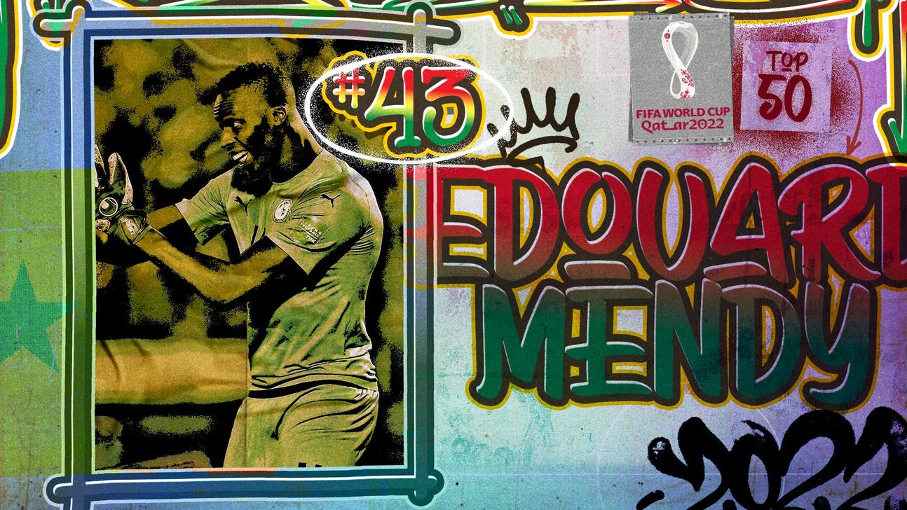 Top 50 players at 2022 World Cup, No. 43: Édouard Mendy