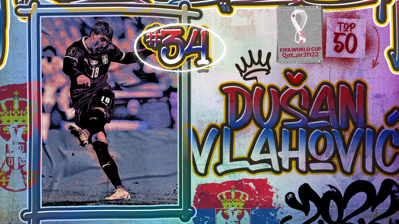 Top 50 players at 2022 World Cup, No. 34: Dušan Vlahović