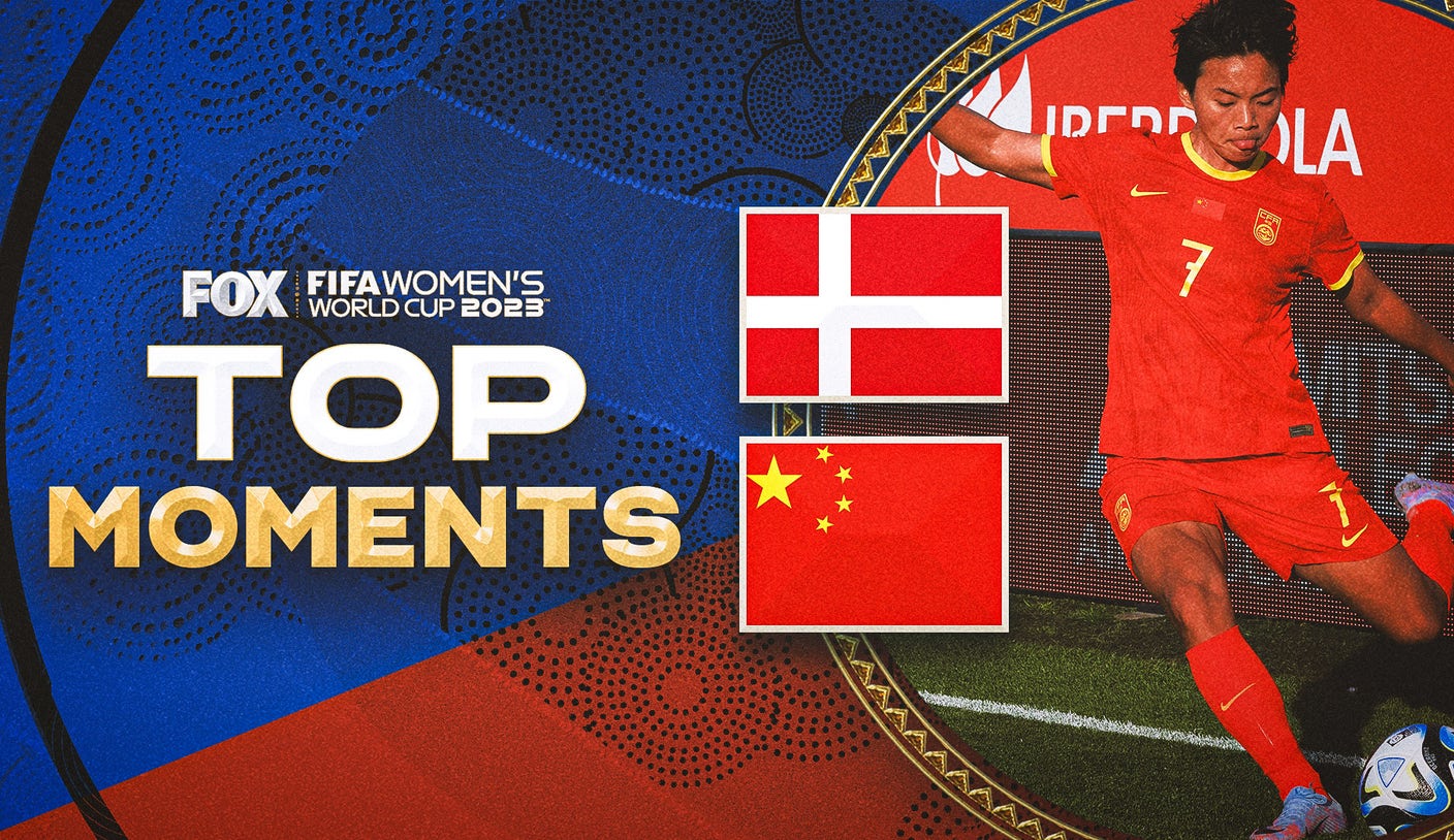 Denmark vs. China live updates: Women’s World Cup 2023 top plays