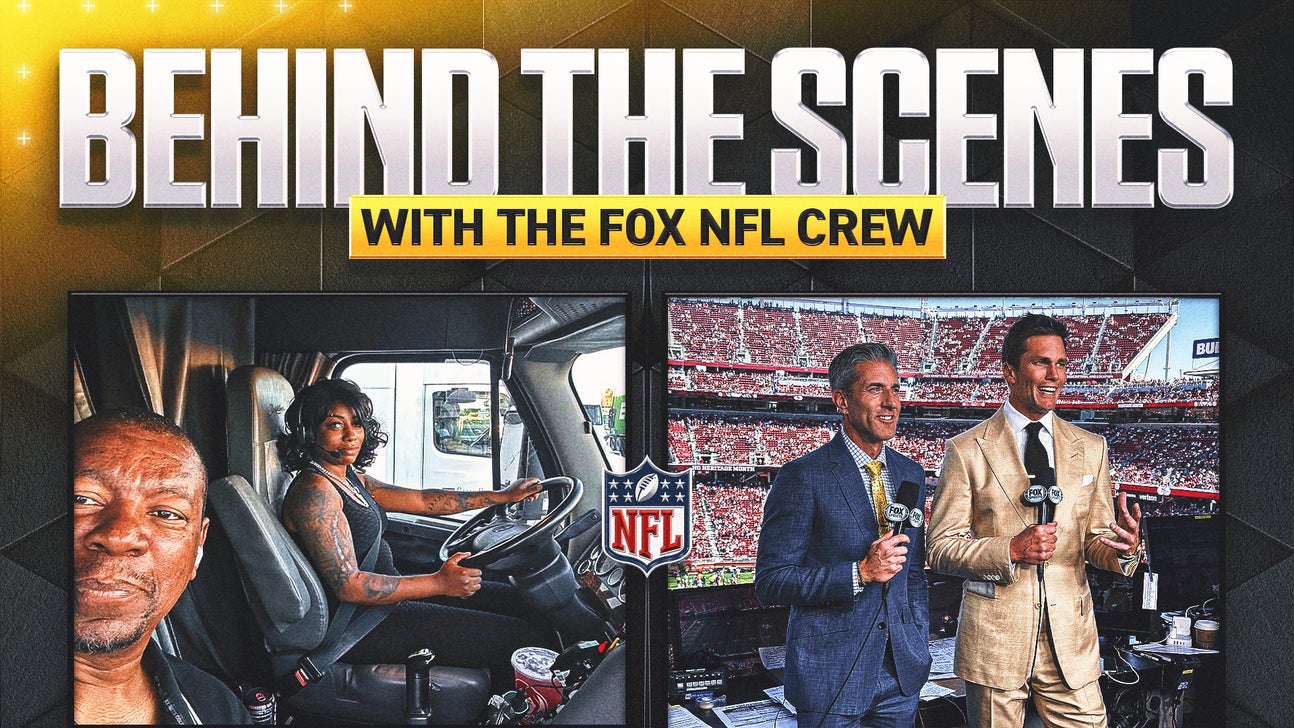 Behind the Scenes with FOX's NFL crew: A long haul for a great game