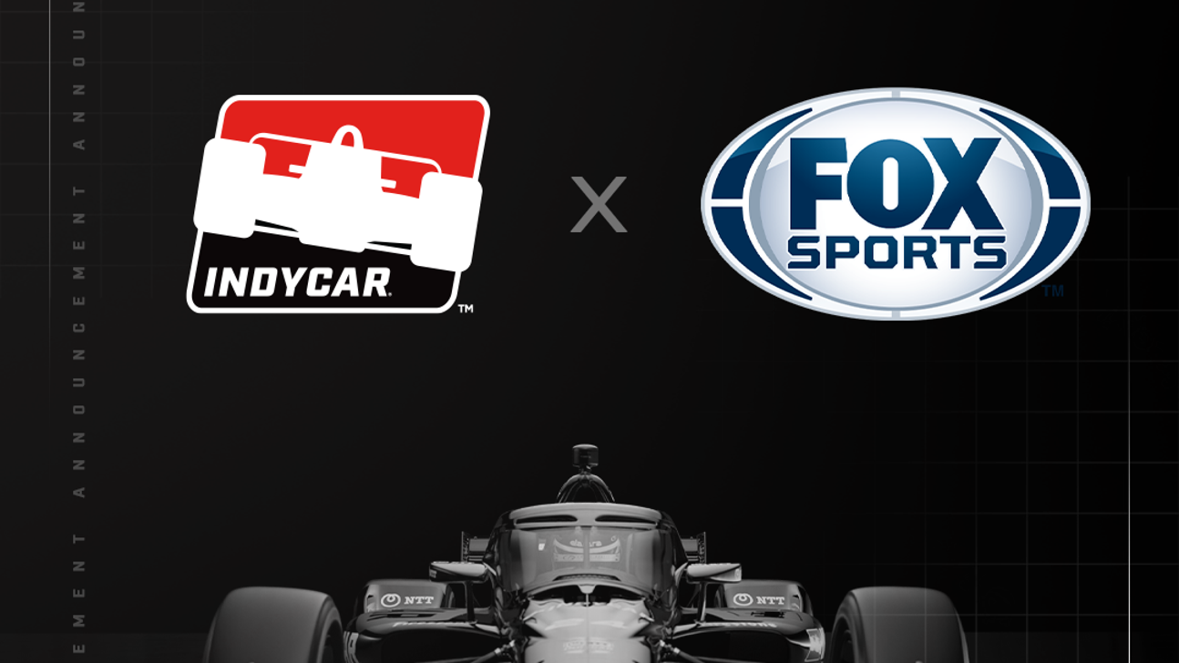 INDYCAR and FOX Sports Announce Historic Media Rights Deal