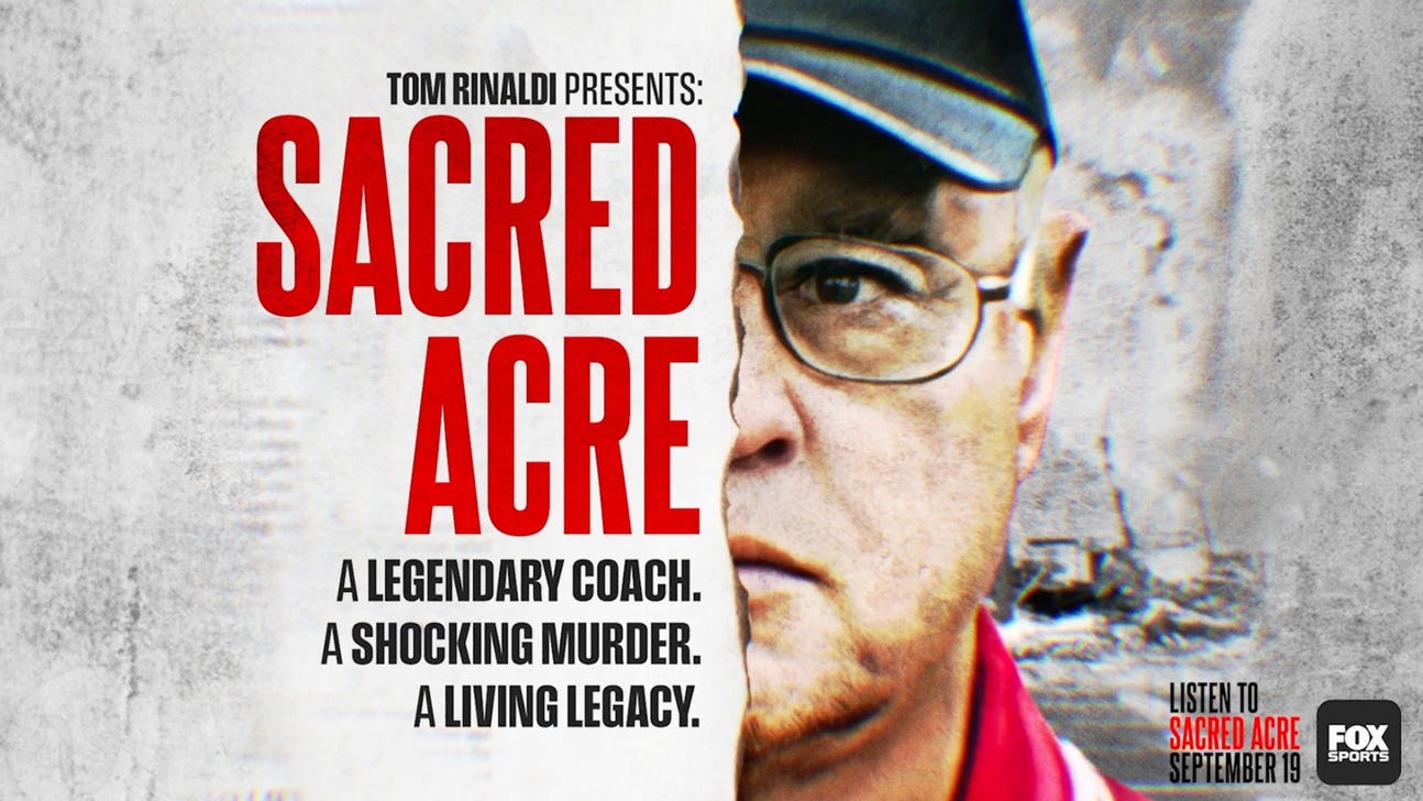 FOX Sports Debuts New Original Podcast Series TOM RINALDI PRESENTS: SACRED ACRE