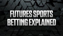 NEXT Trending Image: What is Futures Betting? How to Read & Bet Futures