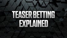 NEXT Trending Image: What Is a Teaser Bet? How It Works, Examples & Strategy