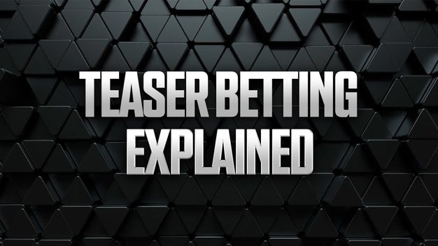 What Is a Teaser Bet? How It Works, Examples & Strategy